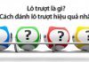 Lô trượt là gì? Cách đánh lô trượt hiệu quả từ các cao thủ lô trượt là gì