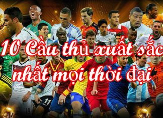 Những cái tên góp mặt trong 10 cầu thủ xuất sắc nhất mọi thời đại là ai? 10 cầu thủ xuất sắc nhất