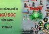 Hướng dẫn bạn cách tăng điểm Ngũ Độc Võ Lâm Truyền Kỳ 1 Mobile cách tăng điểm ngũ độc võ lâm 1 mobile
