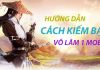 Hướng dẫn bạn cách kiếm bạc trong Võ Lâm Truyền Kỳ 1 Mobile cách kiếm bạc võ lâm 1 mobile