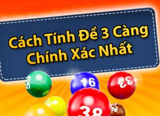 Tiết lộ các cách tính đề 3 càng bất bại trong giới lô đề cách tính đề 3 càng