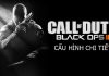 Cấu hình call of duty black ops 2 nào phù hợp để chơi nhất Cấu hình Call of Duty black ops 2