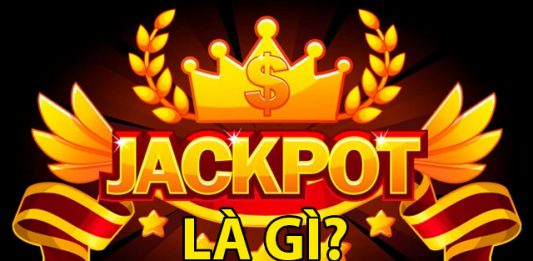 Jackpot là gì? Tổng hợp các loại Jackpot phổ biến nhất jackpot là gì