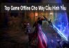 Mách Bạn Một Số Game Offline Cấu Hình Thấp Cực Hay Top 5 game offline cho máy cấu hình thấp
