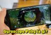 Gyroscope pubg là gì? Tính năng độc đáo không thể bỏ qua Gyroscope pubg là gì