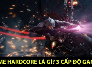 Game Hardcore là gì? Vì sao lại thu hút được các game thủ nổi tiếng? Game Hardcore là gì?